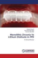 Monolithic Zirconia Vs Lithium Disilicate in FPD di Sheeba Shree S, Aarti Rajambigai Mds, Ramesh Raja Mds edito da LAP LAMBERT Academic Publishing
