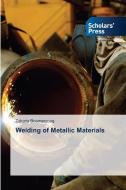 Welding of Metallic Materials di Zakaria Boumerzoug edito da Scholars' Press