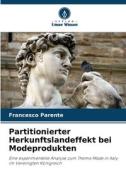 Partitionierter Herkunftslandeffekt bei Modeprodukten di Francesco Parente edito da Verlag Unser Wissen