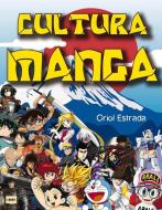 Cultura Manga: La Década Que Lo Cambió Todo di Oriol Estrada edito da REDBOOK EDICIONES