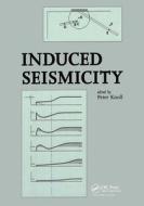 Induced Seismicity di Peter Knoll edito da CRC Press