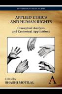 Applied Ethics and Human Rights di Shashi Motilal edito da Anthem Press