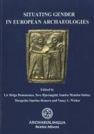 Situating Gender in European Archaeology edito da ARCHAEOLINGUA