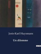 Un dilemme di Joris-Karl Huysmans edito da Culturea