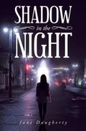 Shadow in the Night di Jane Daugherty edito da Christian Faith Publishing, Inc