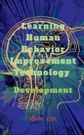 Learning Human Behavior Improvement Technology di John Lok edito da Notion Press
