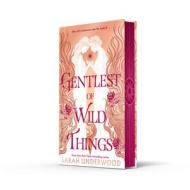 Gentlest of Wild Things. Exclusive Export Only Edition di Sarah Underwood edito da Harper Collins Publ. UK