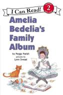 Amelia Bedelia's Family Album di Peggy Parish edito da HARPERCOLLINS