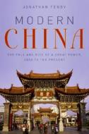 Modern China: The Fall and Rise of a Great Power, 1850 to the Present di Jonathan Fenby edito da Ecco Press
