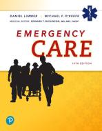 Emergency Care di Daniel Limmer, Michael O'Keefe, Edward Dickinson edito da Pearson Education