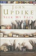 Seek My Face di John Updike edito da Penguin Books Ltd