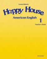 American Happy House 1: Teacher's Book di Stella Maidment, Lorena Roberts, Bill Bowler, Sue Parminter edito da Oxford University Press