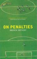On Penalties di Andrew Anthony edito da Vintage Publishing
