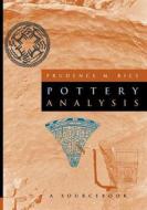 Pottery Analysis: A Sourcebook di Prudence M. Rice edito da UNIV OF CHICAGO PR
