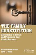 The Family Constitution di John L. Ward, Daniela Montemerlo edito da Palgrave Macmillan