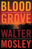 Blood Grove di Walter Mosley edito da MULHOLLAND