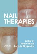 Nail Therapies di Robert Baran, Dimitris Rigopoulos edito da Taylor & Francis Ltd