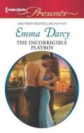 The Incorrigible Playboy di Emma Darcy edito da Harlequin