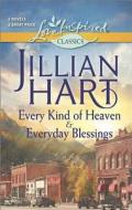 Every Kind of Heaven and Everyday Blessings di Jillian Hart edito da Harlequin