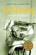 de Kooning: An American Master di Mark Stevens, Annalyn Swan edito da KNOPF