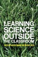 Learning Science Outside the Classroom edito da Taylor & Francis Ltd
