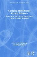 Changing Transatlantic Security Relations di Jan Hallenberg edito da Routledge