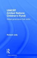UNICEF (United Nations Children's Fund) di Richard (Institute of Development Studies Jolly edito da Taylor & Francis Ltd