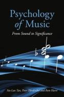 Psychology of Music: From Sound to Significance di Siu-Lan Tan, Peter Pfordresher, Rom Harre edito da ROUTLEDGE