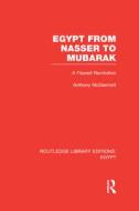 Egypt From Nasser To Mubarak di Anthony McDermott edito da Taylor & Francis Ltd