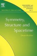 Symmetry, Structure, and Spacetime di Dean Rickles edito da ELSEVIER