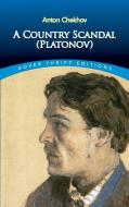 A Country Scandal (Platonov) di Anton Pavlovich Chekhov edito da DOVER PUBN INC