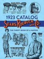 1923 Catalog Sears, Roebuck And Co. di Roebuck and Co. Sears edito da Dover Publications Inc.