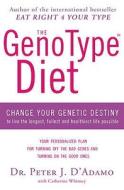 The Genotype Diet di Catherine Whitney, Dr. Peter J. D'Adamo edito da Transworld Publishers Ltd