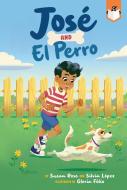 José and El Perro di Susan Rose, Silvia Lopez edito da PENGUIN WORKSHOP