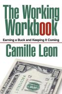 The Working Workbook di Camille Leon edito da iUniverse