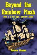 Beyond the Rainbow Flash di Andrew Connan edito da Dogsbreath Press, LLC