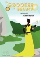 The Goddess of Beauty di Judith Martin edito da JUDITH MARTIN
