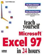 Teach Yourself Microsoft Excel 97 in 24 Hours di Lois R. Patterson edito da SAMS