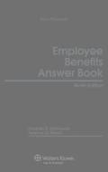 Employee Benefits Answer Book, Tenth Edition di Descherer, Dorinda D. DeScherer, Terence M. Myers edito da Aspen Publishers
