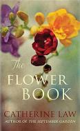 The Flower Book di Catherine Law edito da Allison & Busby