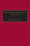 Scientific Information Systems di Robert W. Holt edito da Taylor & Francis Ltd