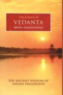 The Essence of Vedanta di Brian Hodgkinson edito da Chartwell Books