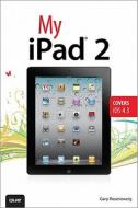 My Ipad 2 (covers Ios 4.3) di Gary Rosenzweig edito da Pearson Education (us)