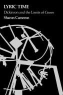 Lyric Time: Dickinson and the Limits of Genre di Sharon Cameron edito da JOHNS HOPKINS UNIV PR
