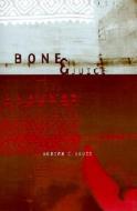 Louis, A:  Bone and Juice di Adrian Louis edito da Northwestern University Press