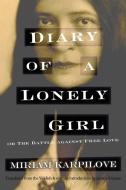 Diary of a Lonely Girl, or the Battle Against Free Love di Miriam Karpilove edito da SYRACUSE UNIV PR