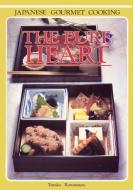 The Pure Heart Japanese Gourmet Cooking di Yutaka Kawamura, Yukata Kawamura edito da Ishi Press