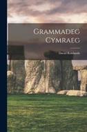 Grammadeg Cymraeg di David Rowlands edito da LEGARE STREET PR