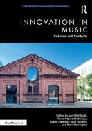 Innovation In Music: Cultures And Contexts edito da Taylor & Francis Ltd