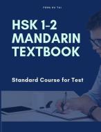 Hsk 1-2 Mandarin Textbook Standard Course for Test: Learn Full Mandarin Chinese Hsk1-2 300 Flash Cards. Practice Hsk Tes di Feng Su Tai edito da INDEPENDENTLY PUBLISHED
